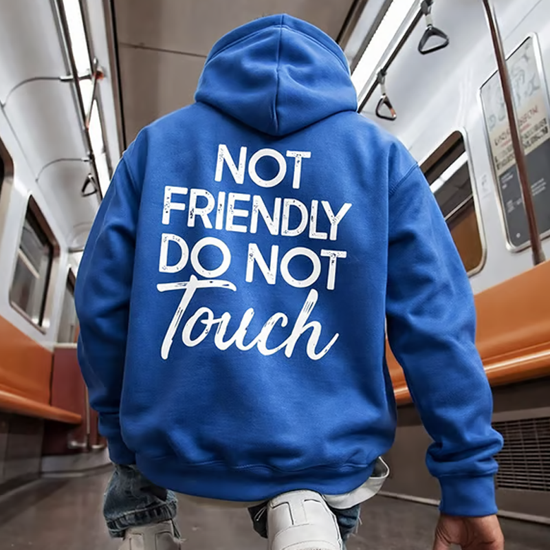 🎁2026 New Arrivals 50% OFF💥Not Friendly Do Not Touch Print Hoodies🖤